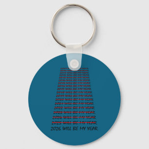 2026 Will Be My Year Funny New Years Eve Resolutio Keychain