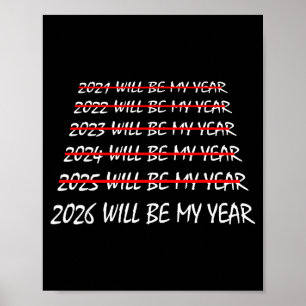 2026 Will Be My Year Funny New Years Eve Resolutio Poster