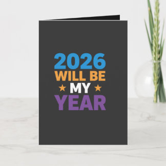 2026 Will Be My Year Inspirational New Beginnings Card