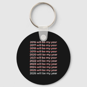 2026 Will Be My Year Motivational Funny New Year 2 Keychain