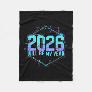 2026 Will Be My Year Motivational Sitive Mindset Q Fleece Blanket