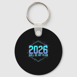 2026 Will Be My Year Motivational Sitive Mindset Q Keychain