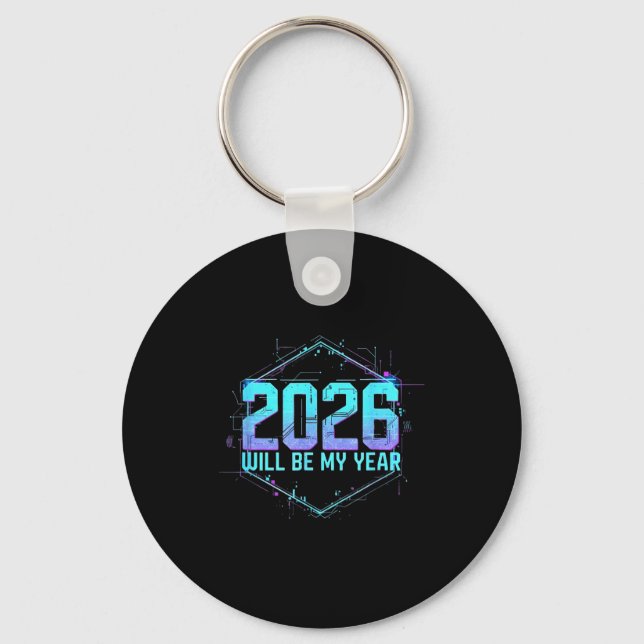 2026 Will Be My Year Motivational Sitive Mindset Q Keychain (Front)