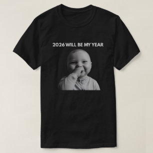 2026 Will Be My Year T-Shirt