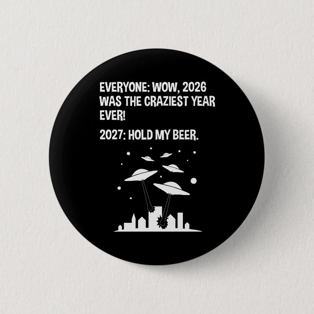 2027 Hold My Beer 2 Inch Round Button (Front)