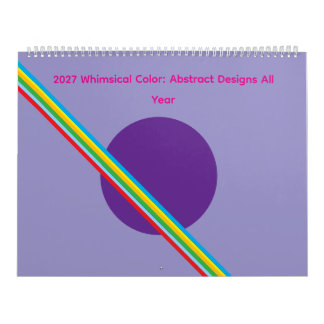 2027 Whimsical Color: Abstract Designs All Year Calendar