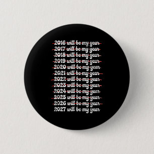 2027 Will Be My Year Procrastination New Year Reso 2 Inch Round Button
