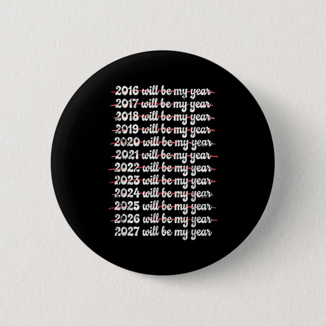 2027 Will Be My Year Procrastination New Year Reso 2 Inch Round Button (Front)