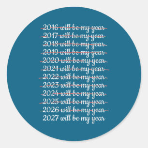 2027 Will Be My Year Procrastination New Year Reso Classic Round Sticker