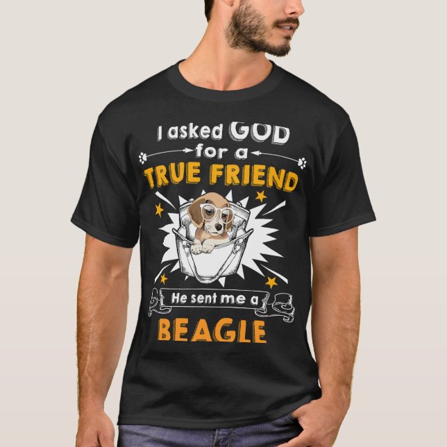 207 Asked God True Friend A Beagle T-Shirt (Front)