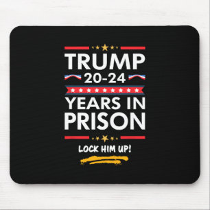 20-24 Years In Prison Lock Him Up Mouse Pad