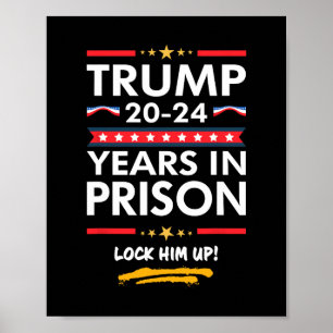 20-24 Years In Prison Lock Him Up  Poster