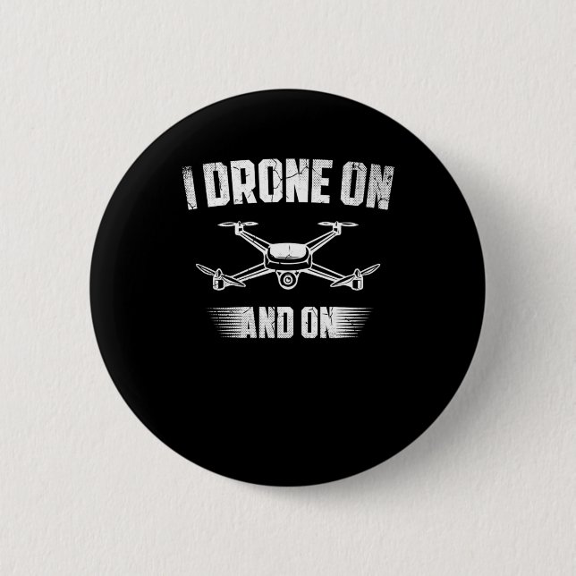 20.Drones for a Drone Pilot 2 Inch Round Button (Front)