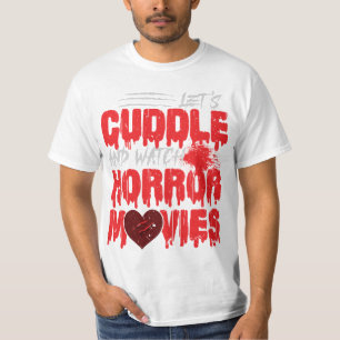 20.Horror Movie Lets Cuddle And Watch Horror Movie T-Shirt