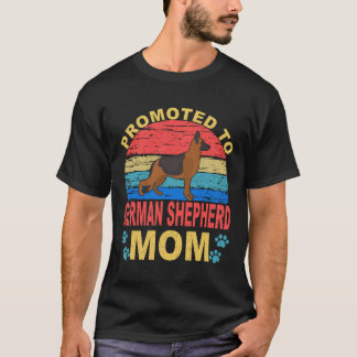 20 Promoted To German Shepherd Mom German Shepherd T-Shirt