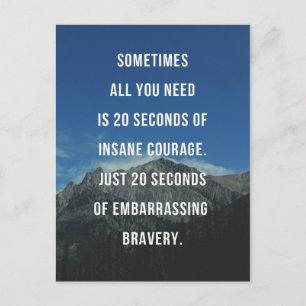 20 Seconds Of Insane Courage Quote Postcard