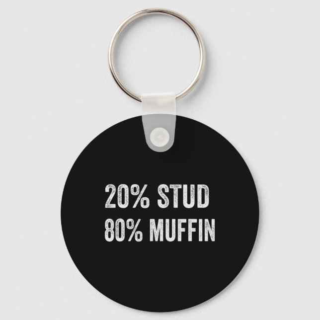 20% Stud 80% Muffin Funny Valentine Sayings Father Keychain (Front)