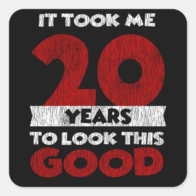 20 Year Old Bday Took Me Look Good 20th Birthday Square Sticker (Front)