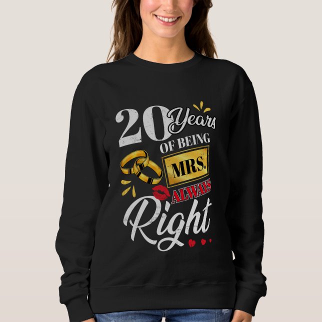 20 Years Being Mrs. Always Right Funny Couples Ann Sweatshirt (Front)