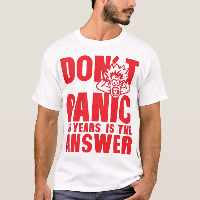 20 years dont panic anniversaire is the answer T-Shirt (Front)