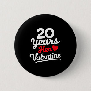 20 Years Her Valentine _ Anniversary Couples Valen 2 Inch Round Button