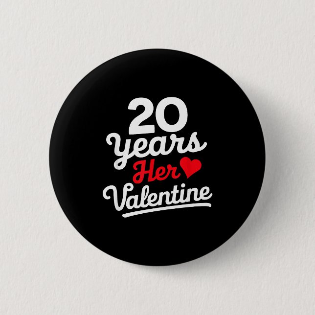20 Years Her Valentine _ Anniversary Couples Valen 2 Inch Round Button (Front)