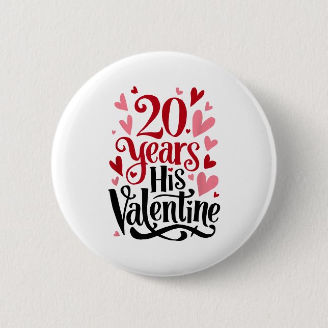 20 Years His Valentine _ Anniversary Couples Valen 2 Inch Round Button (Front)
