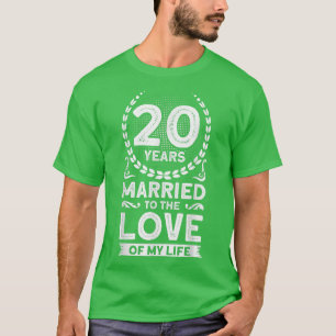 20 Years Married To The Love Of My Life 20 Years A T-Shirt