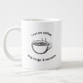 20oz Coffee, Dog Snugs, & Sarcasm Large Coffee Mug
