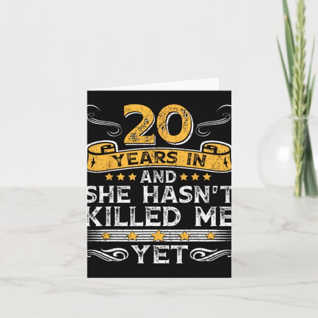 20th Anniversary 20 Years In And She Hasn&#39;t Ki Card (Front)