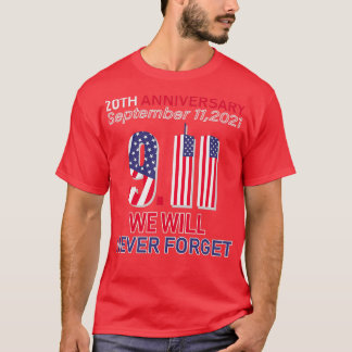 20th Anniversary 911 Never Forget T T-Shirt