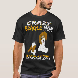 211 I'm The Crazy Beagle Mom T-Shirt