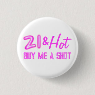 21 and Hot Buy A Drink Neon 1 Inch Round Button