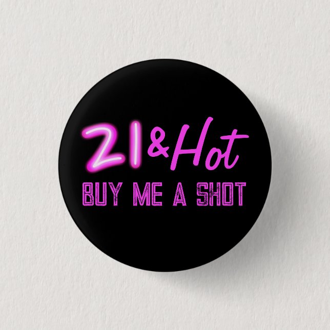 21 and Hot Buy A Drink Neon Birthday 1 Inch Round Button (Front)