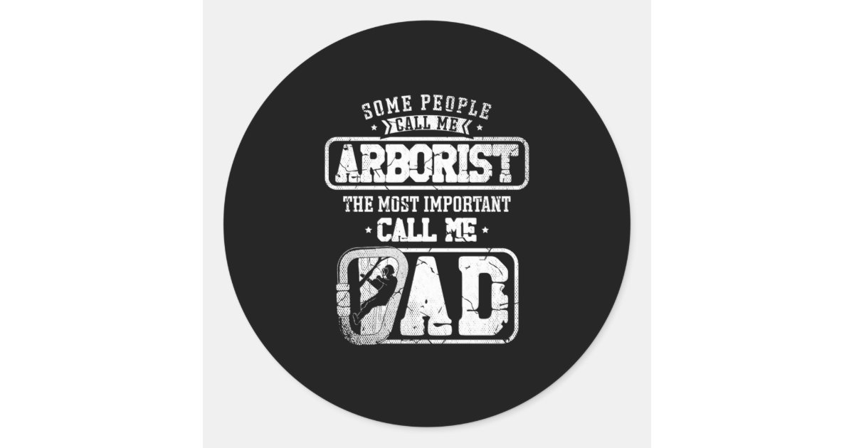 21.Arborist for a Tree trimmer Classic Round Sticker Zazzle