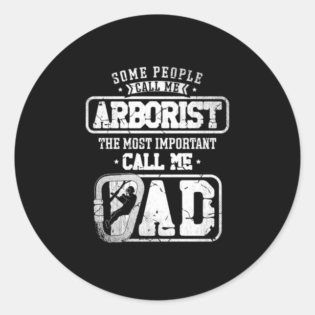 21.Arborist for a Tree trimmer Classic Round Sticker (Front)