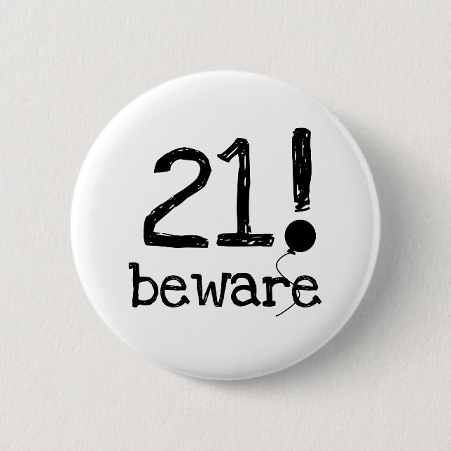 21 Beware 2 Inch Round Button (Front)