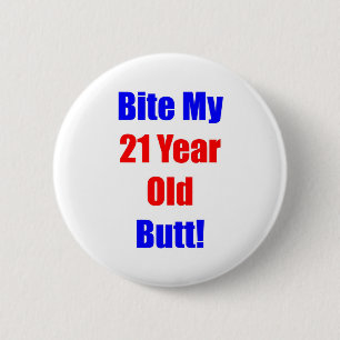 21 Bite My Butt 2 Inch Round Button