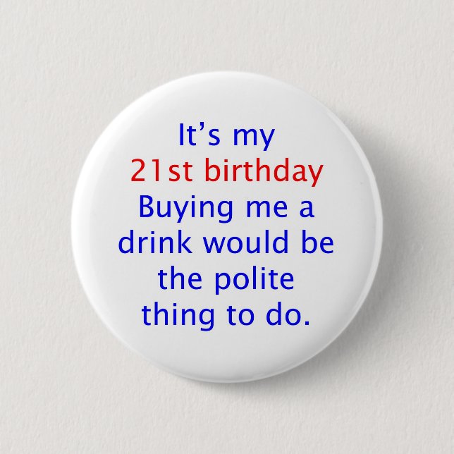 21 buy me a drink 2 inch round button (Front)