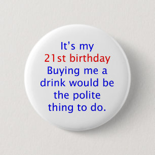 21 buy me a drink 2 inch round button