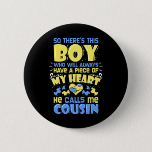 21 - Down Syndrome Awareness Cousin  2 Inch Round Button