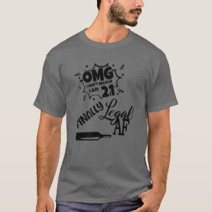 21 Finally Legal ,21 Legal AF ,Women 21St Birthday T-Shirt