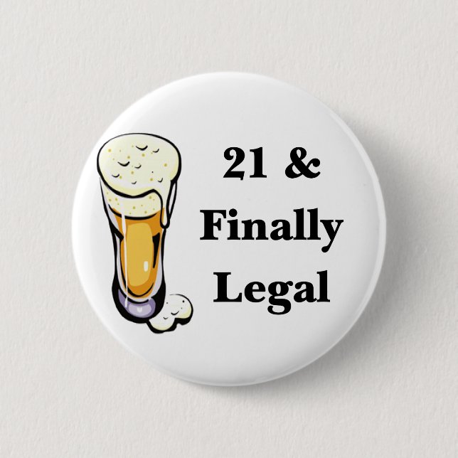 21 & Finally Legal 2 Inch Round Button (Front)
