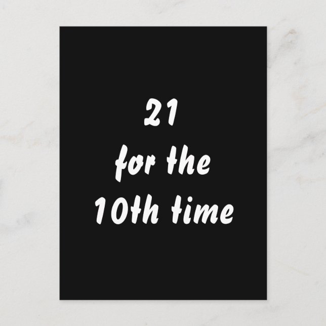 21 for the 10th time. 30th Birthday. Black White Postcard (Front)