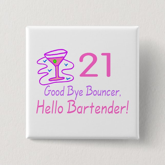 21 Good Bye Bouncer Hello Bartender (Pink) 2 Inch Square Button (Front)