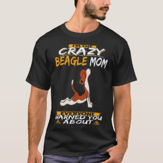 21 I'm The Crazy Beagle Mom Beagle T-Shirt