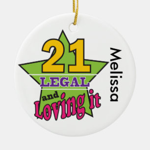 21 Legal and Loving It Ceramic Ornament