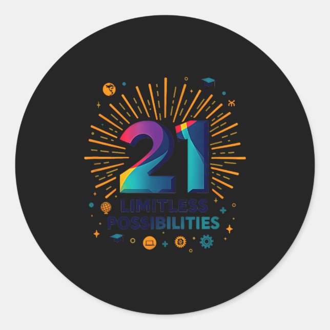 21 Limitless Ssibilities Birthday Gift Insration  Classic Round Sticker (Front)