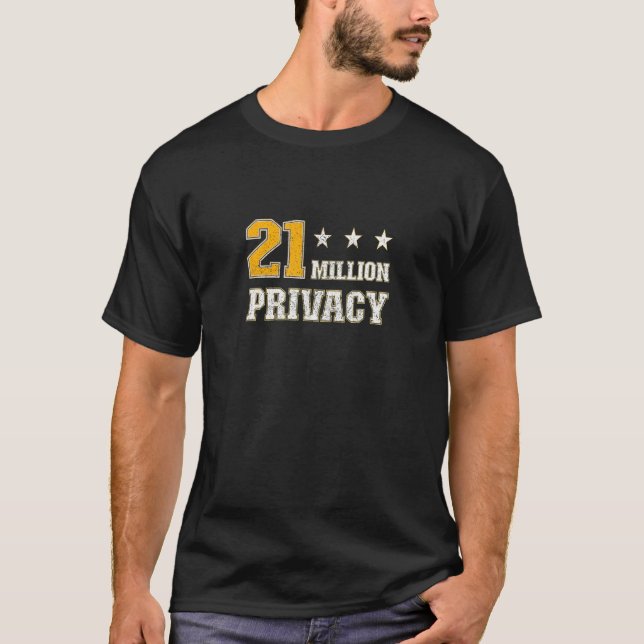21 Million Privacy  Bitcoin  Btc Hodler T-Shirt (Front)