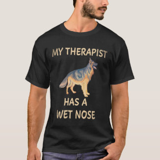 21 My Therapist Has A Wet Nose German Shepherd T-Shirt